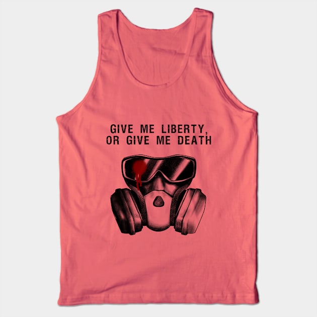 Give Me Liberty, Or Give Me Death Tank Top by IlanB